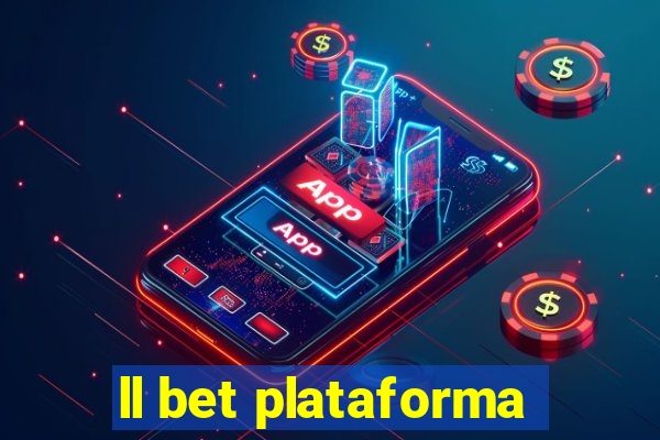 ll bet plataforma